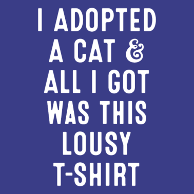 Motiv Ich adoptierte eine Katze und alles, was ich bekam, war diese Lousy