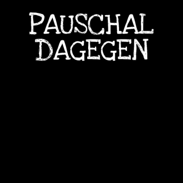 Motiv Pauschal Dagegen