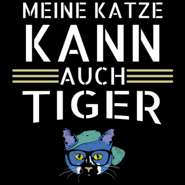 Motiv katze - meine Katze kann auch Tiger