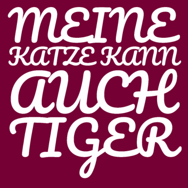 Motiv katze - meine Katze kann auch Tiger