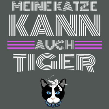 Motiv katze - meine Katze kann auch Tiger
