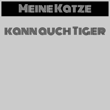 Motiv katze - meine Katze kann auch Tiger