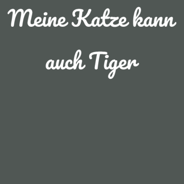 Motiv katze - meine Katze kann auch Tiger
