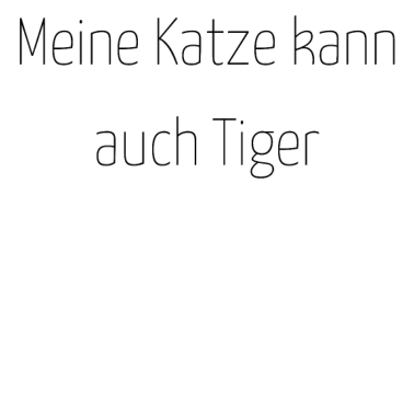 Motiv katze - meine Katze kann auch Tiger