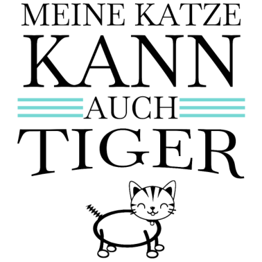 Motiv katze - meine Katze kann auch Tiger