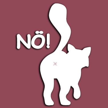 Motiv Katze Kater von hinten NÖ! Keine Lust Fun Nein