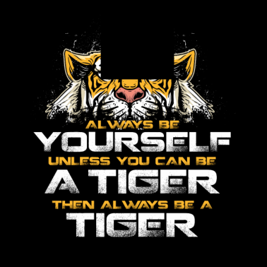 Motiv Sei ein Tiger Geschenk Katze Raubkatze Miau Kralle