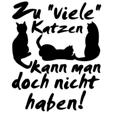Motiv Katzen Spruch Katze Tier Haustier Geschenk lustig