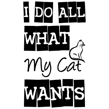 Motiv Cat Katze Tier Haustier Spruch lustig Geschenk