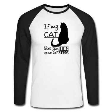 Katzen Langarmshirt - If my Cat likes you Katze Tier Haustier Geschenk