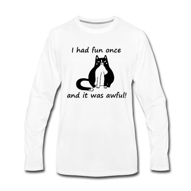 Katzen Langarmshirt - Cat. I had fun once - and it was awful!