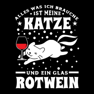 Motiv Katze Wein alles was ich brauche