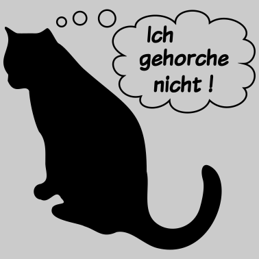 Motiv Katz Katze Katzen ich gehorche nicht!