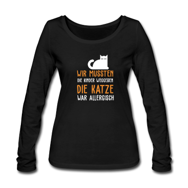 Katzen Langarmshirt - Wir mussten die Kinder weggeben KATZE ALLERGISCH
