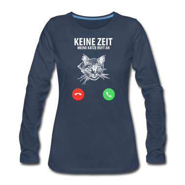 Katzen Langarmshirt - Keine Zeit, meine Katze ruft an Geschenk