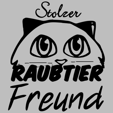 Motiv Raubtier Freund, Katze, Haustier, Spruch, Geschenk