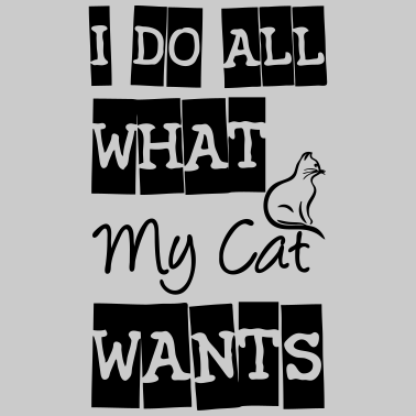 Motiv Cat Katze Tier Haustier Spruch lustig Geschenk