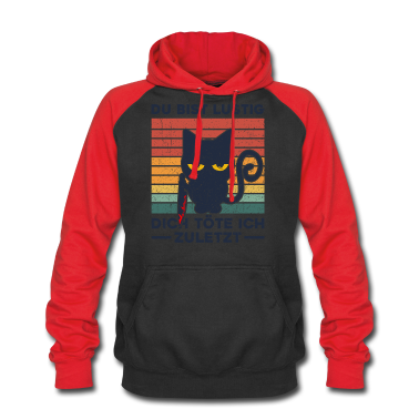 Katzen Hoodie - Du bist lustig Dich töte ich zuletzt Katze Lustig
