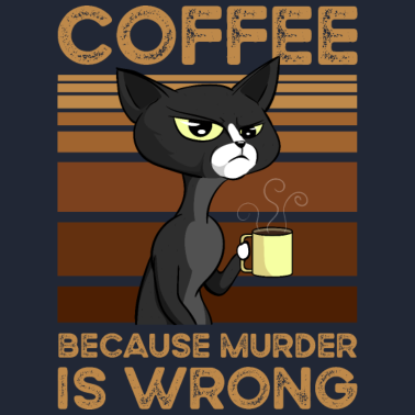 Motiv Coffee Because Murder Is Wrong