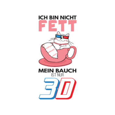 Motiv Fette Katze mit 3D Bauch