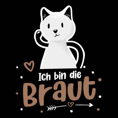 Motiv Ich bin die Braut Katze JGA