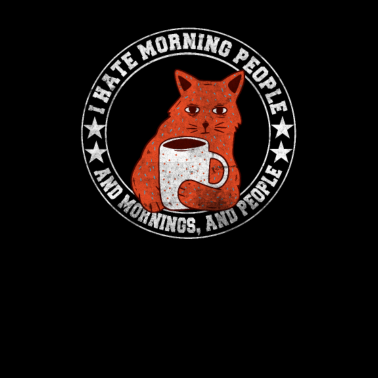 Motiv I Hate Morning People Mornings And People Katze