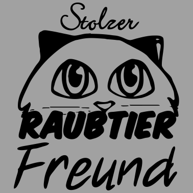 Motiv Raubtier Freund, Katze, Haustier, Spruch, Geschenk