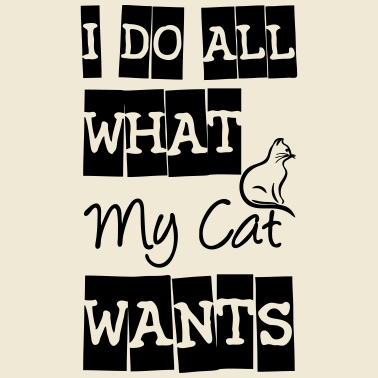 Motiv Cat Katze Tier Haustier Spruch lustig Geschenk