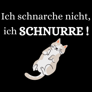 Motiv Ich schnarche nicht, ich Schnurre!