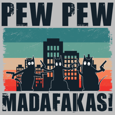Motiv Pew Pew Madafakas Katze Verrückte Katzen