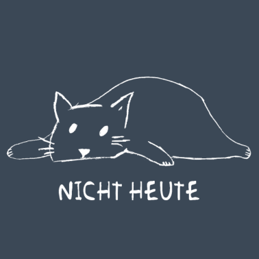 Motiv heute nicht Katze - Geschenk