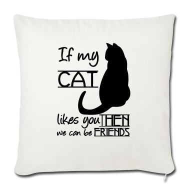 Katzen Kissenbezug - If my Cat likes you Katze Tier Haustier Geschenk