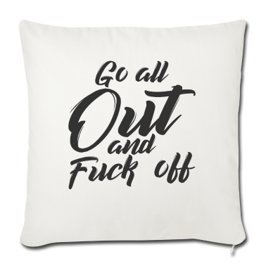 Katzen Kissenbezug - Go all out and F**k off