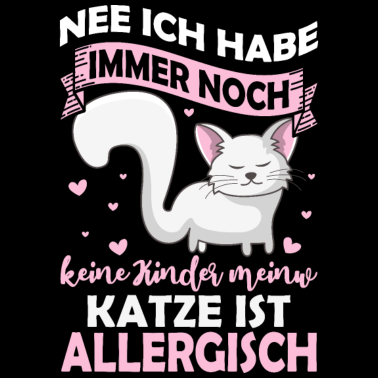 Motiv Süße Katze allergisch Spruch Katzenliebhaber