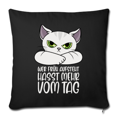 Katzen Kissenbezug - Wer früh aufsteht hasst mehr vom Tag Katze