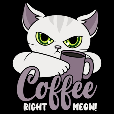 Motiv Kaffee Lustige Katze Kaffeetasse Coffee Right Meow