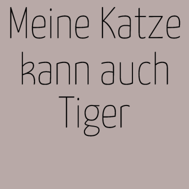 Motiv katze - meine Katze kann auch Tiger