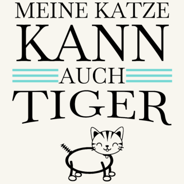 Motiv katze - meine Katze kann auch Tiger