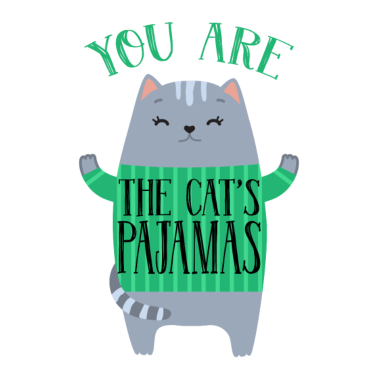 Motiv You are the cat's pajamas Geschenk Haustiere