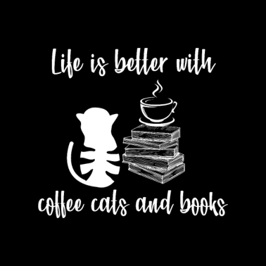 Motiv Das Leben Ist Besser Mit Kaffee katzen Und Bücher