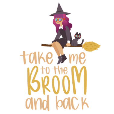 Motiv Take Me To The Broom And Back | Hexe Halloween
