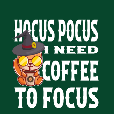 Motiv Hocus Pocus i need coffee to Focus Kaffee Spruch
