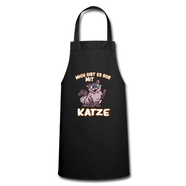 Katzen Sch&uuml;rze - Mich Gibt es Nur mit Katze Katzen Liebe Humor