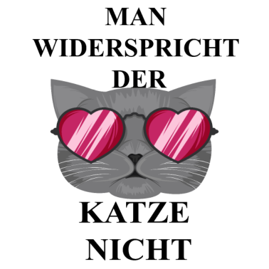 Motiv Man widerspricht der Katze nicht Kätzchen Cat