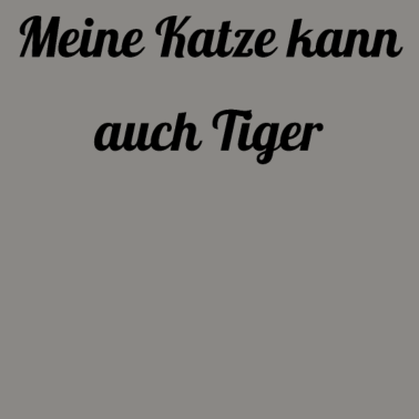 Motiv katze - meine Katze kann auch Tiger