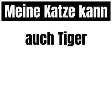 Motiv katze - meine Katze kann auch Tiger