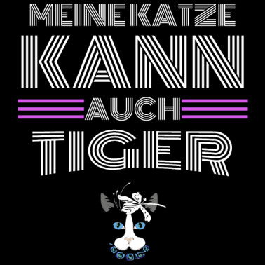 Motiv katze - meine Katze kann auch Tiger