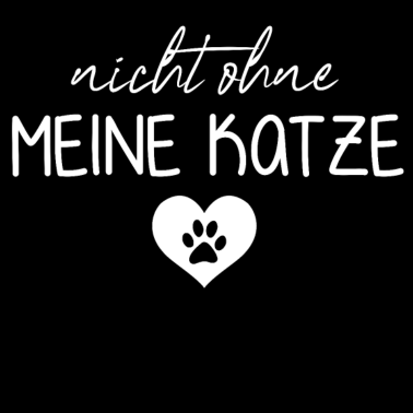Motiv Nicht ohne mein Katze | Katzenbesitzer | Katzen