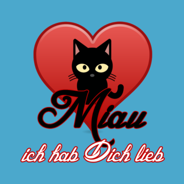 Motiv Miau Liebe Katzen, Tiere, Fun, Geschenk Sprüche