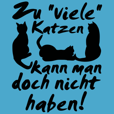 Motiv Katzen Spruch Katze Tier Haustier Geschenk lustig